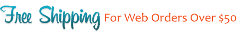 Free Shipping For All Web Orders Over $50